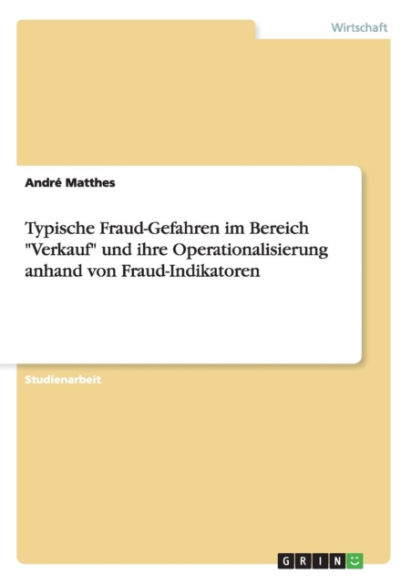 Typische Fraud-Gefahren im Bereich Verkauf und ihre Operationalisierung anhand von Fraud-Indikatoren, Paperback / softback Book
