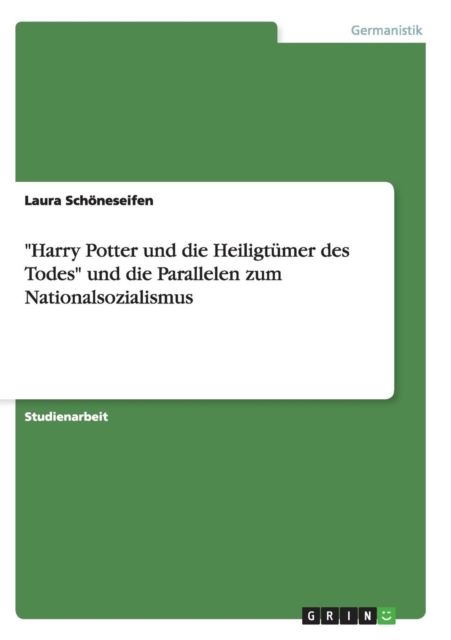 Harry Potter und die Heiligtumer des Todes und die Parallelen zum Nationalsozialismus, Paperback / softback Book
