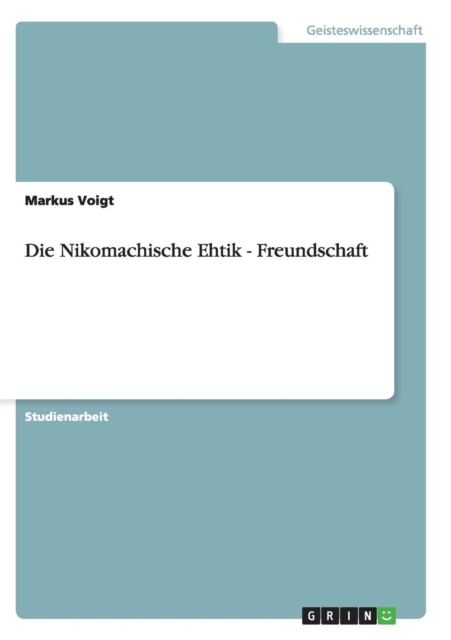 Die Nikomachische Ehtik - Freundschaft, Paperback / softback Book