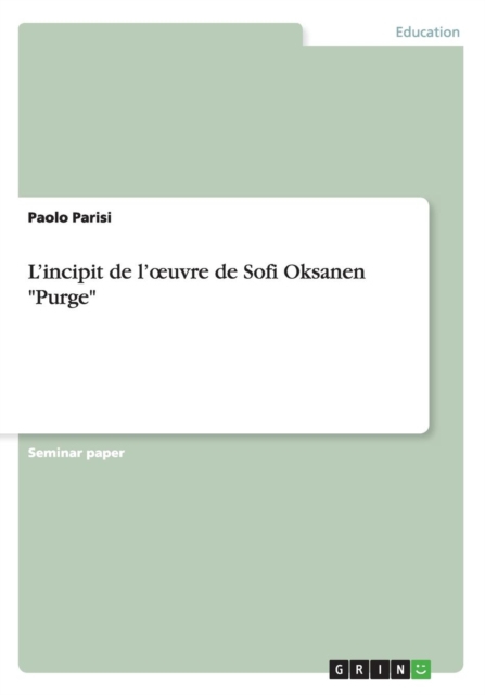 L'Incipit de l'Oeuvre de Sofi Oksanen Purge, Paperback / softback Book