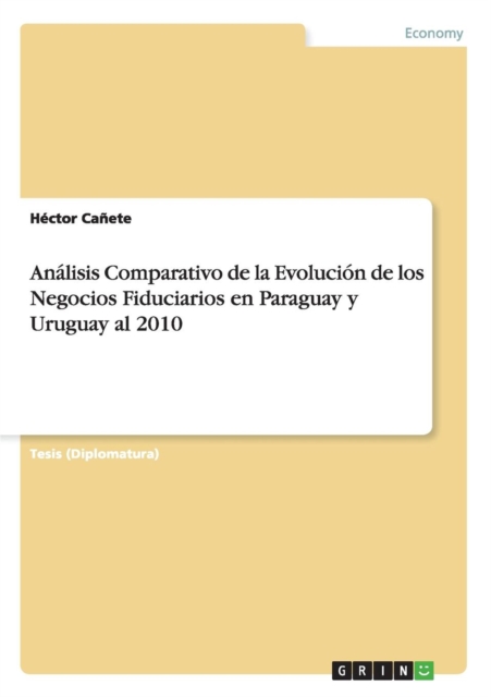 Analisis Comparativo de la Evolucion de los Negocios Fiduciarios en Paraguay y Uruguay al 2010, Paperback / softback Book