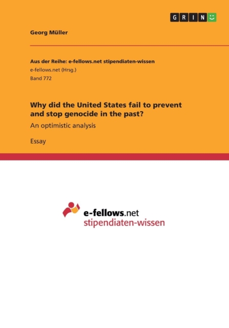 Why did the United States fail to prevent and stop genocide in the past? : An optimistic analysis, Paperback / softback Book