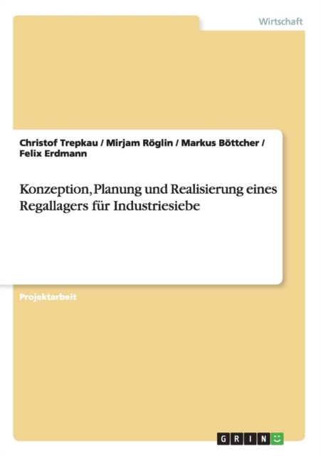 Konzeption, Planung und Realisierung eines Regallagers fur Industriesiebe, Paperback / softback Book
