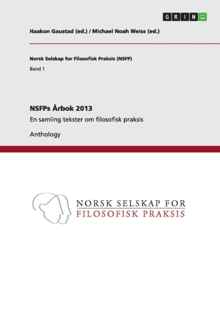 NSFPs Arbok 2013 : En samling tekster om filosofisk praksis, Paperback / softback Book