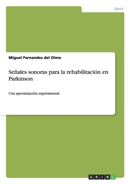 Senales sonoras para la rehabilitacion en Parkinson : Una aproximacion experimental, Paperback / softback Book