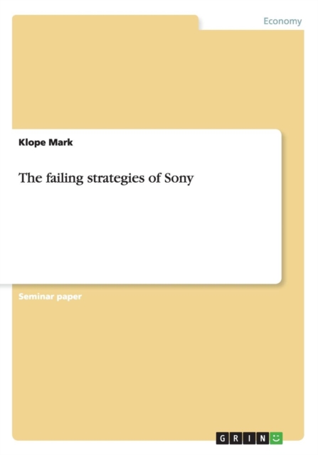 The Failing Strategies of Sony, Paperback / softback Book