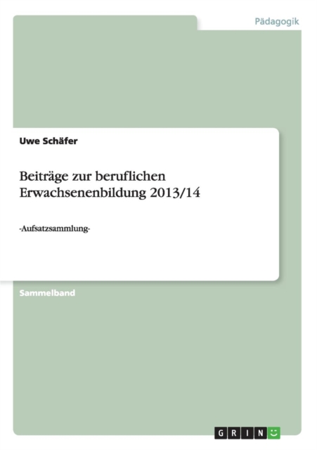 Beitrage zur beruflichen Erwachsenenbildung 2013/14 : -Aufsatzsammlung-, Paperback / softback Book