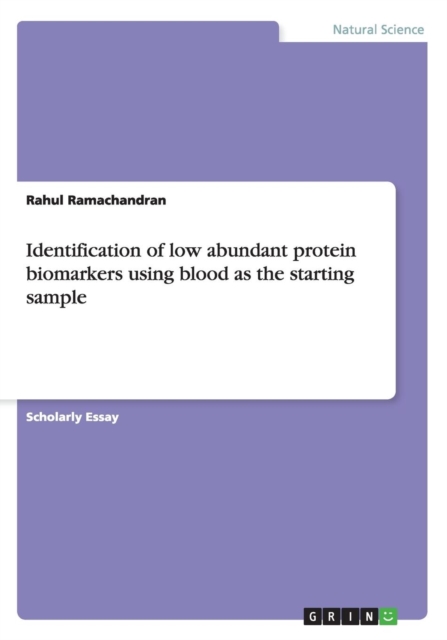 Identification of Low Abundant Protein Biomarkers Using Blood as the Starting Sample, Paperback / softback Book