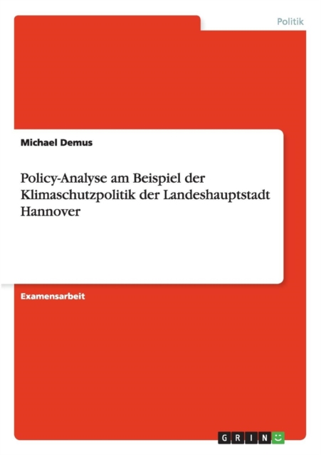 Policy-Analyse Am Beispiel Der Klimaschutzpolitik Der Landeshauptstadt Hannover, Paperback / softback Book