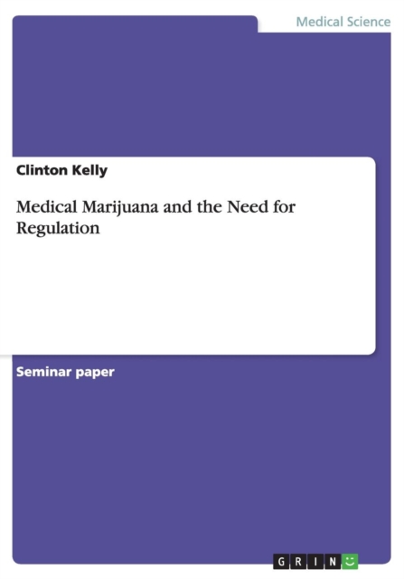 Medical Marijuana and the Need for Regulation, Paperback / softback Book