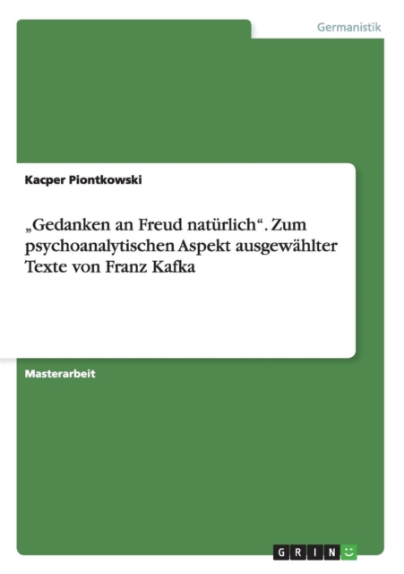 "Gedanken an Freud naturlich. Zum psychoanalytischen Aspekt ausgewahlter Texte von Franz Kafka, Paperback / softback Book
