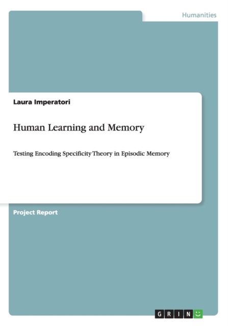 Human Learning and Memory : Testing Encoding Specificity Theory in Episodic Memory, Paperback / softback Book