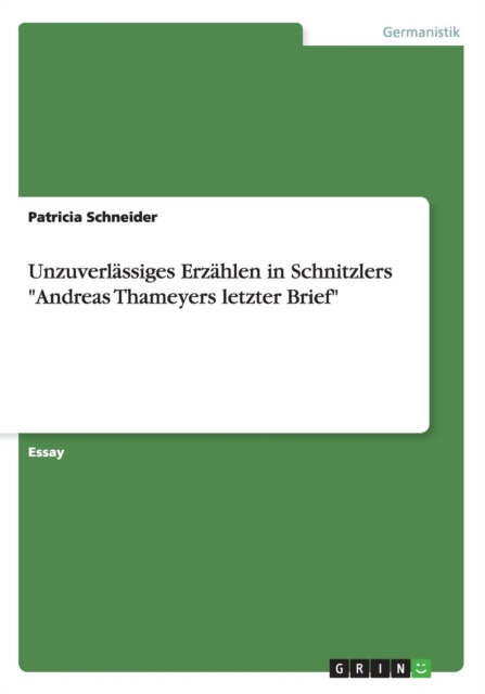 Unzuverlassiges Erzahlen in Schnitzlers Andreas Thameyers letzter Brief, Paperback / softback Book