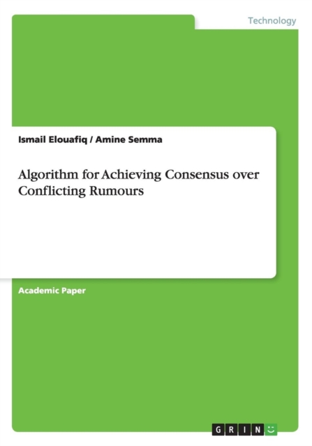 Algorithm for Achieving Consensus Over Conflicting Rumours, Paperback / softback Book