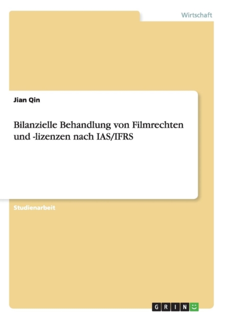 Bilanzielle Behandlung von Filmrechten und -lizenzen nach IAS/IFRS, Paperback / softback Book