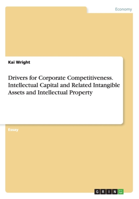 Drivers for Corporate Competitiveness. Intellectual Capital and Related Intangible Assets and Intellectual Property, Paperback / softback Book