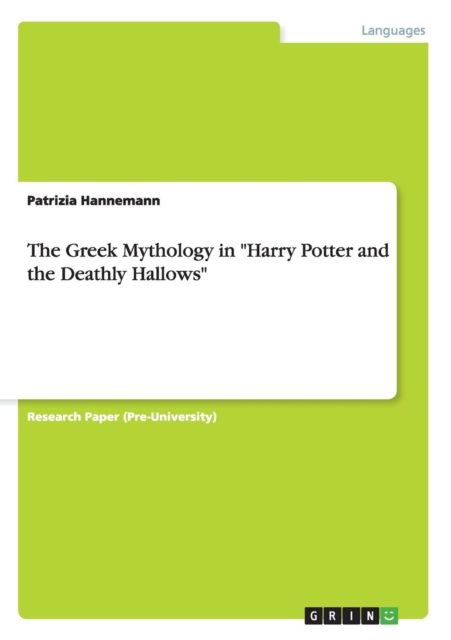 The Greek Mythology in "Harry Potter and the Deathly Hallows", Paperback / softback Book