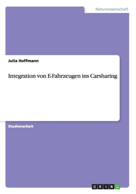 Integration Von E-Fahrzeugen Ins Carsharing, Paperback / softback Book