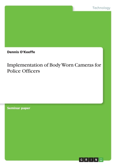Implementation of Body Worn Cameras for Police Officers, Paperback / softback Book