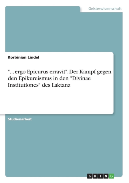 ... ergo Epicurus erravit. Der Kampf gegen den Epikureismus in den Divinae Institutiones des Laktanz, Paperback / softback Book
