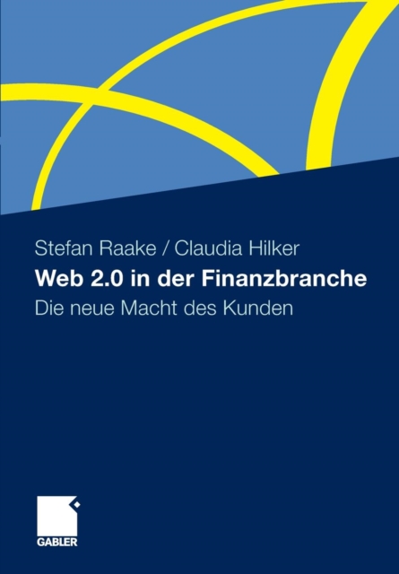 Web 2.0 in Der Finanzbranche : Die Neue Macht Des Kunden, Paperback / softback Book