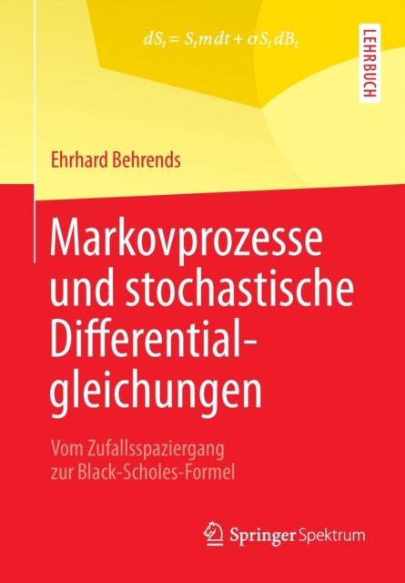 Markovprozesse Und Stochastische Differentialgleichungen : Vom Zufallsspaziergang Zur Black-Scholes-Formel, Paperback / softback Book