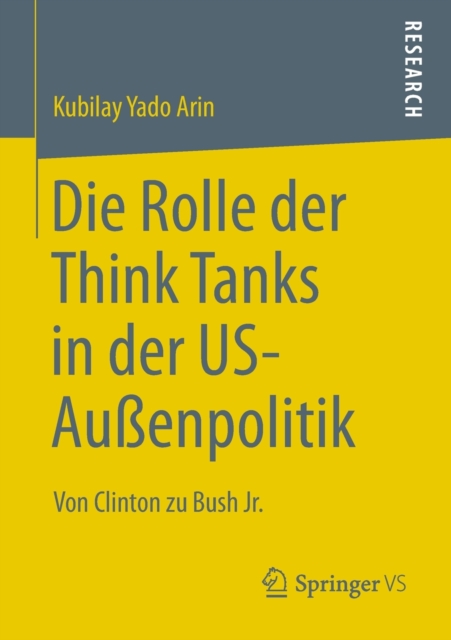 Die Rolle Der Think Tanks in Der Us-Aussenpolitik : Von Clinton Zu Bush Jr., Paperback / softback Book