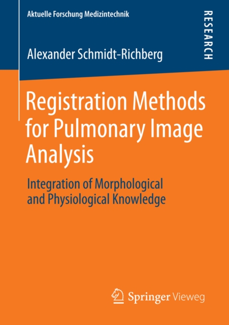 Registration Methods for Pulmonary Image Analysis : Integration of Morphological and Physiological Knowledge, PDF eBook