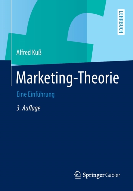 Marketing-Theorie : Eine Einfuhrung, Paperback / softback Book