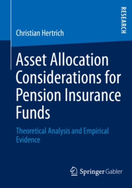 Asset Allocation Considerations for Pension Insurance Funds : Theoretical Analysis and Empirical Evidence, PDF eBook