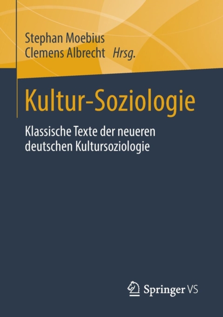 Kultur-Soziologie : Klassische Texte Der Neueren Deutschen Kultursoziologie, Paperback / softback Book