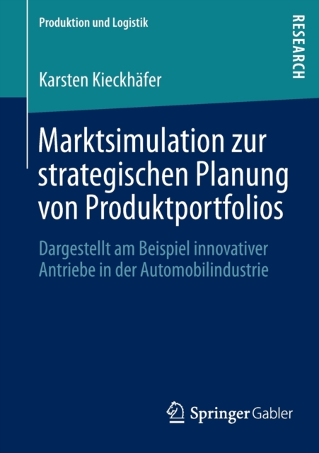 Marktsimulation Zur Strategischen Planung Von Produktportfolios : Dargestellt Am Beispiel Innovativer Antriebe in Der Automobilindustrie, Paperback / softback Book