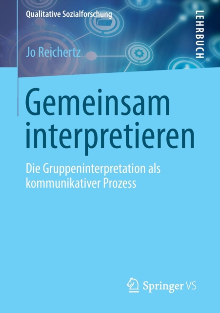 Gemeinsam Interpretieren : Die Gruppeninterpretation ALS Kommunikativer Prozess, Paperback / softback Book