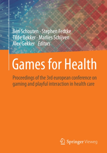 Games for Health : Proceedings of the 3rd european conference on gaming and playful interaction in health care, PDF eBook