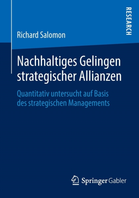 Nachhaltiges Gelingen Strategischer Allianzen : Quantitativ Untersucht Auf Basis Des Strategischen Managements, Paperback / softback Book