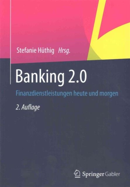 Banking 2.0 : Finanzdienstleistungen heute und morgen, Paperback Book