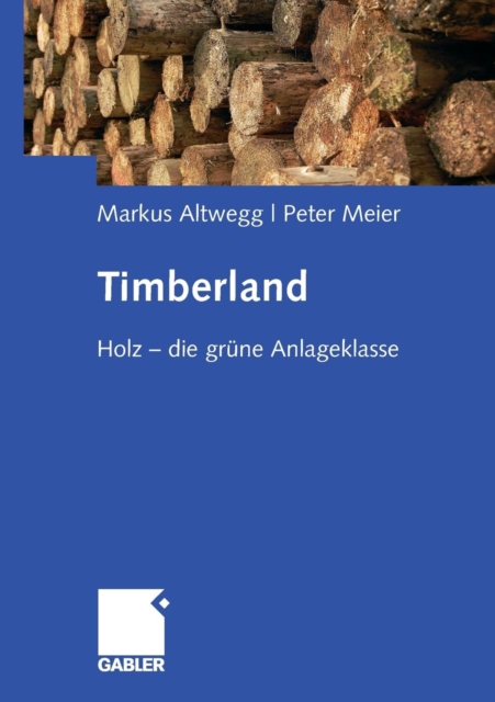 Timberland : Holz - Die Grune Anlageklasse, Paperback / softback Book