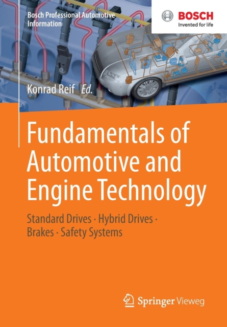 Fundamentals of Automotive and Engine Technology : Standard Drives, Hybrid Drives, Brakes, Safety Systems, Paperback / softback Book