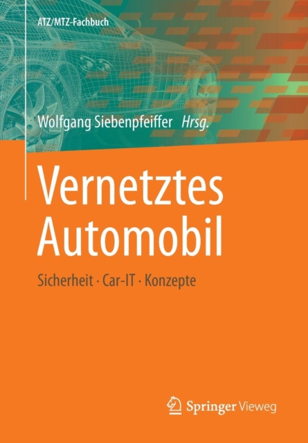 Vernetztes Automobil : Sicherheit - Car-It - Konzepte, Paperback / softback Book