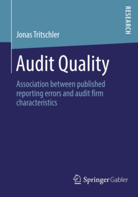 Audit Quality : Association between published reporting errors and audit firm characteristics, PDF eBook