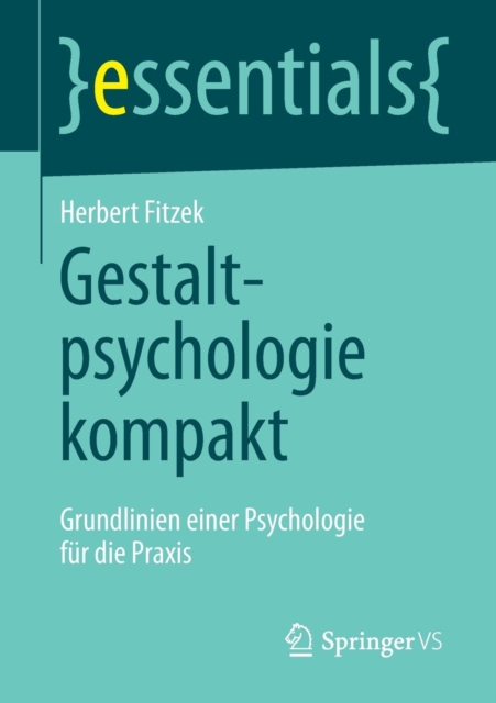 Gestaltpsychologie Kompakt : Grundlinien Einer Psychologie Fur Die Praxis, Paperback / softback Book