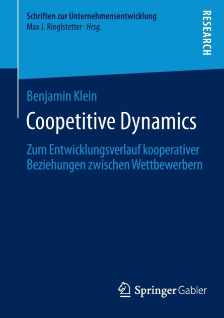 Coopetitive Dynamics : Zum Entwicklungsverlauf Kooperativer Beziehungen Zwischen Wettbewerbern, Paperback / softback Book