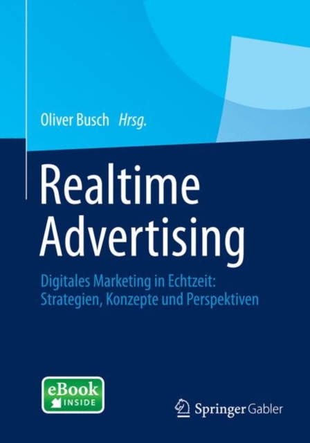 Realtime Advertising : Digitales Marketing in Echtzeit: Strategien, Konzepte und Perspektiven, Multiple-component retail product Book