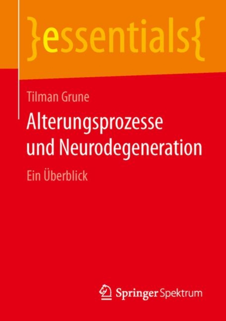 Alterungsprozesse und Neurodegeneration : Ein Uberblick, Paperback / softback Book