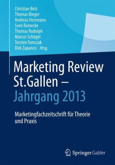 Marketing Review St. Gallen - Jahrgang 2013 : Marketingfachzeitschrift fur Theorie und Praxis, Hardback Book
