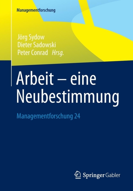 Arbeit – eine Neubestimmung : Managementforschung 24, Paperback / softback Book