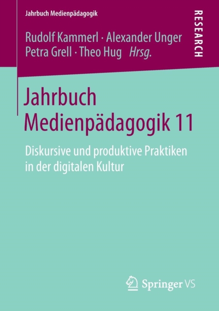 Jahrbuch Medienpadagogik 11 : Diskursive Und Produktive Praktiken in Der Digitalen Kultur, Paperback / softback Book