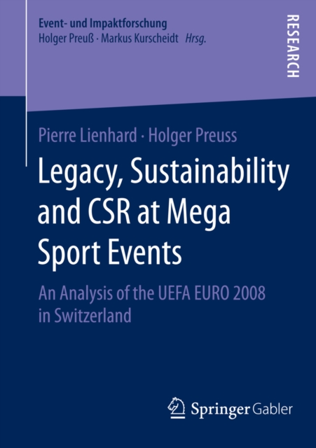 Legacy, Sustainability and CSR at Mega Sport Events : An Analysis of the UEFA EURO 2008 in Switzerland, PDF eBook