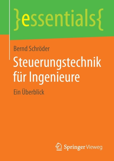 Steuerungstechnik Fur Ingenieure : Ein UEberblick, Paperback / softback Book