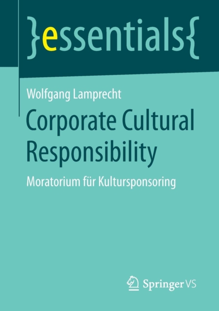 Corporate Cultural Responsibility : Moratorium Fur Kultursponsoring, Paperback / softback Book